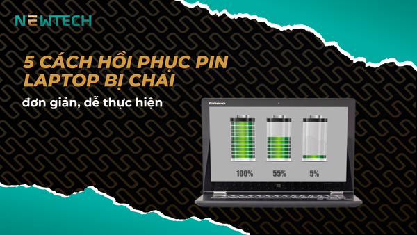 5 Cách hồi phục pin laptop bị chai đơn giản, dễ thực hiện