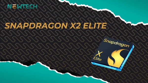 Snapdragon X2 Elite - Bước nhảy vọt trong giới công nghệ
