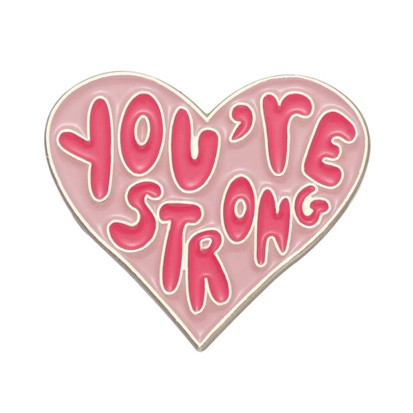ENAMEL PIN - You're Strong