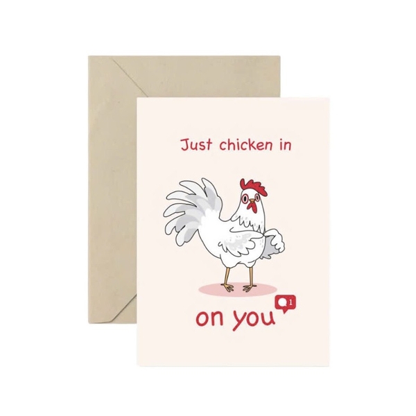 I Have Been There - ‘Just Chicken In On You' Greeting Card