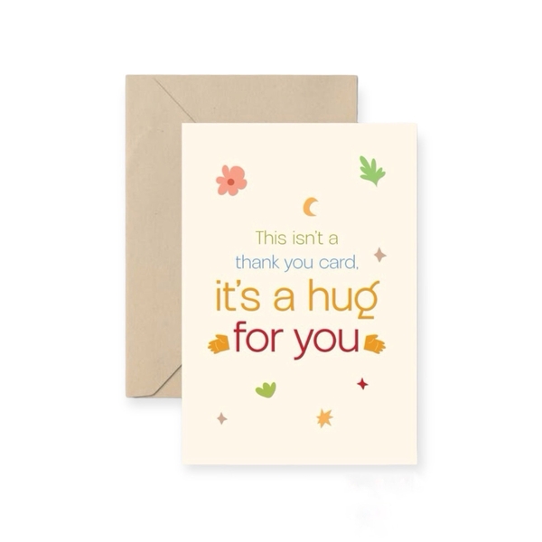 I Have Been There - ‘It’s A Hug For You' Greeting Card