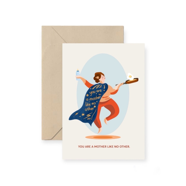 I Have Been There - ‘You Are A Mother Like No Other’ Greeting Card