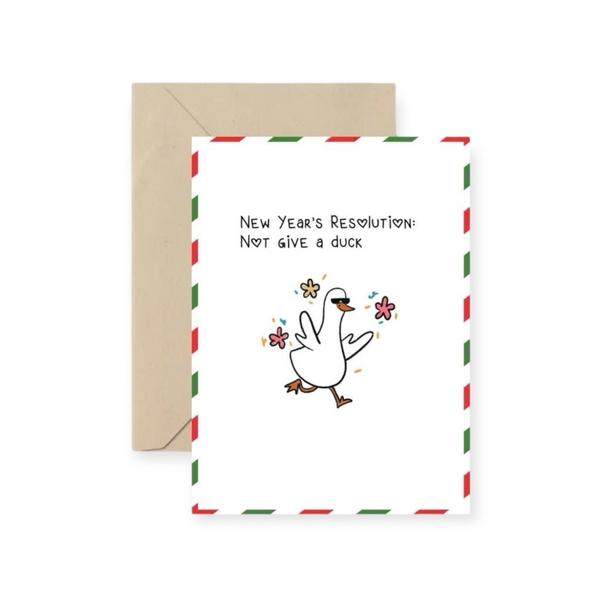 I Have Been There - ‘New Year’s Resolution : Not Give A Duck' Christmas Card