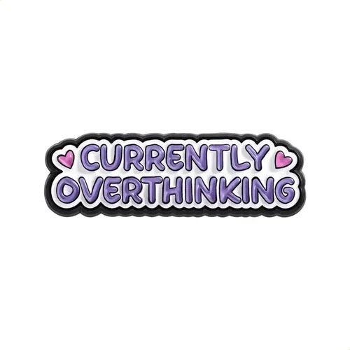 ENAMEL PIN - Currently Overthinking