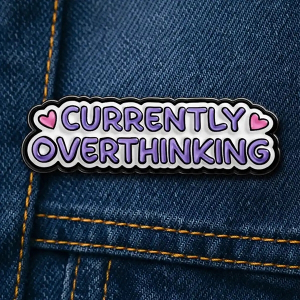 ENAMEL PIN - Currently Overthinking