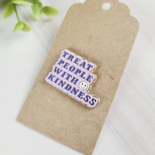 ENAMEL PIN - Treat People With Kindness