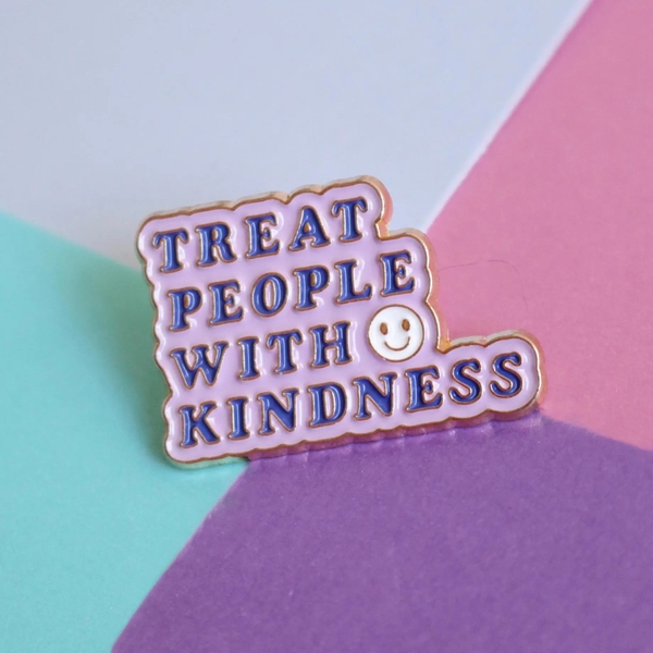ENAMEL PIN - Treat People With Kindness