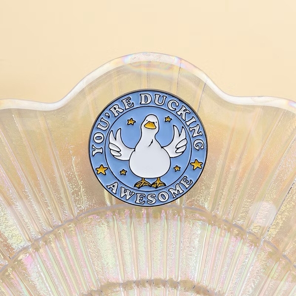 ENAMEL PIN - You're Ducking Awesome