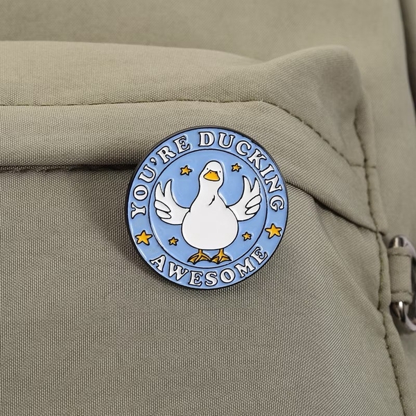 ENAMEL PIN - You're Ducking Awesome