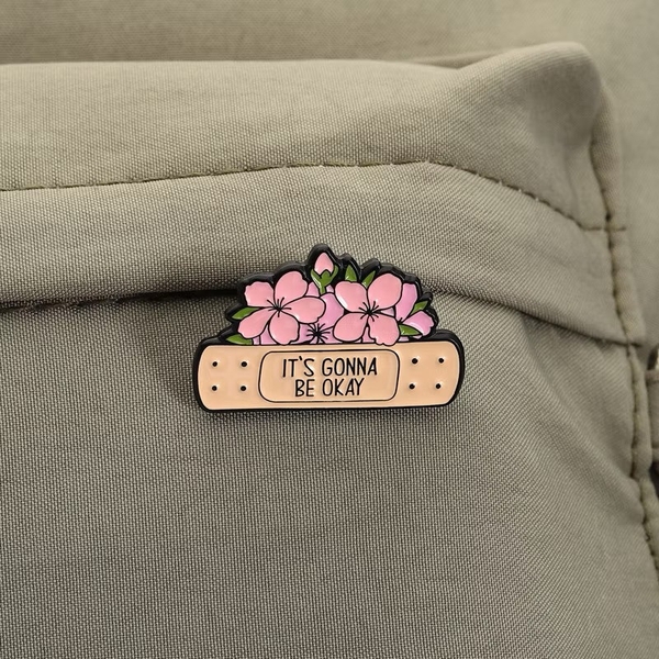 ENAMEL PIN - It's Gonna Be Okay