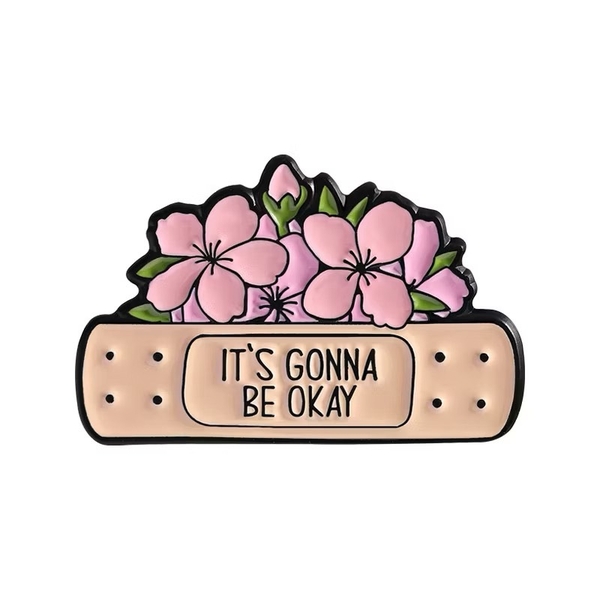 ENAMEL PIN - It's Gonna Be Okay
