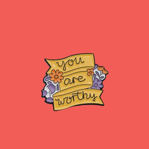ENAMEL PIN - You Are Worthy