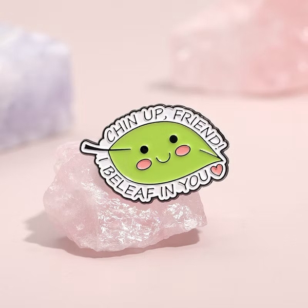 ENAMEL PIN - Chin Up, Friend! I Beleaf In You