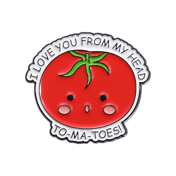 ENAMEL PIN - I love You From My Head To-Ma-Toes!