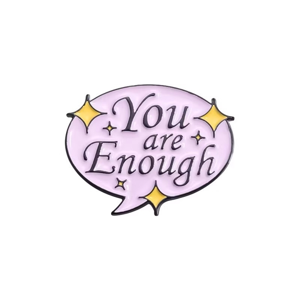 ENAMEL PIN - You Are Enough