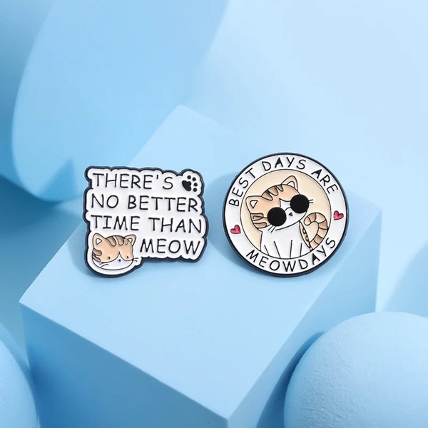 ENAMEL PIN - There's No Better Time Than Meow