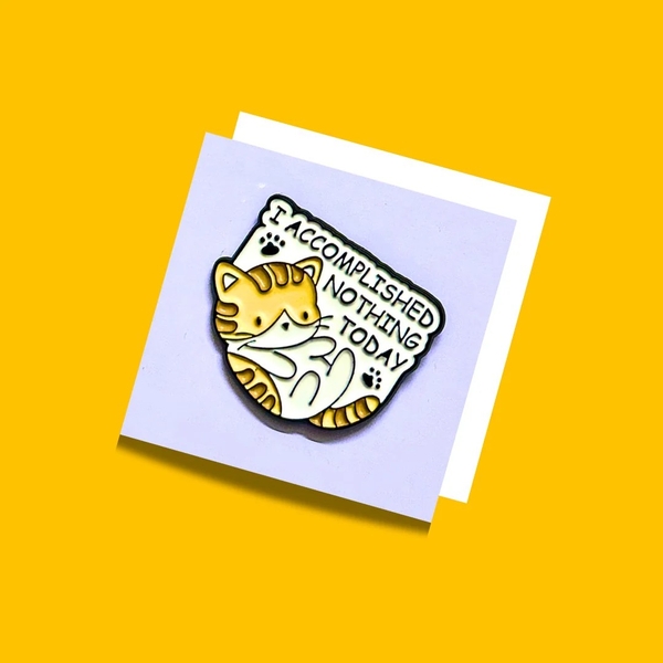 ENAMEL PIN - I Accomplished Nothing Today