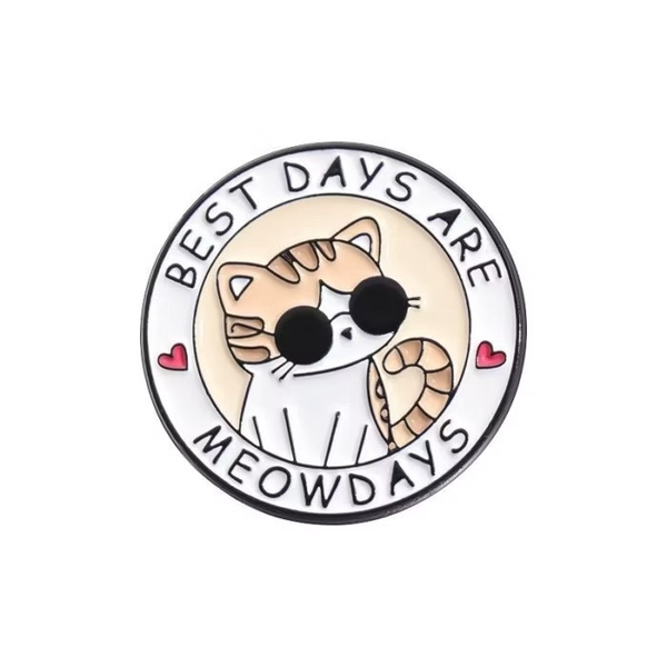 ENAMEL PIN - Best Days Are Meowdays