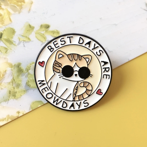 ENAMEL PIN - Best Days Are Meowdays