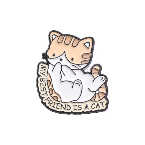 ENAMEL PIN - My Best Friend Is A Cat