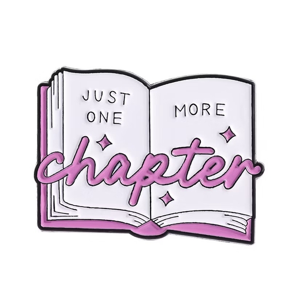 ENAMEL PIN - Just One More Chapter