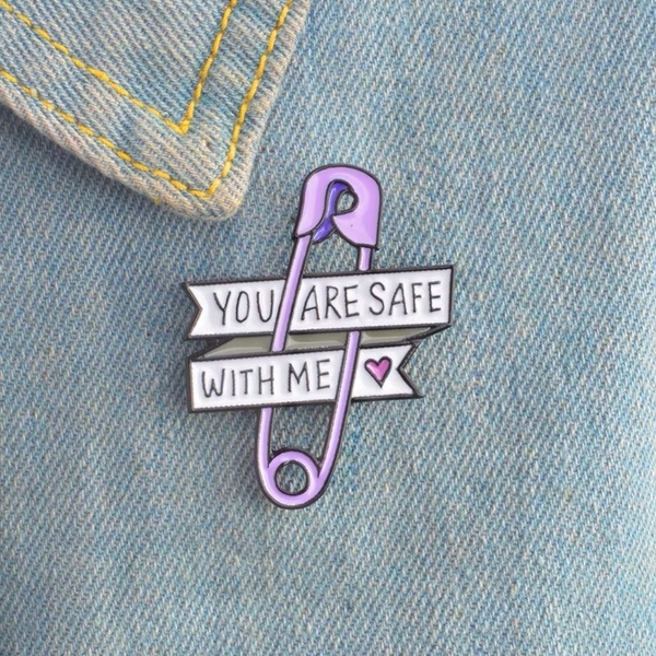 ENAMEL PIN - You Are Safe With Me