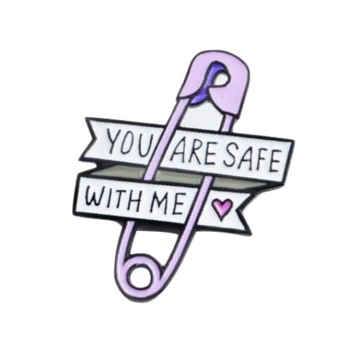 ENAMEL PIN - You Are Safe With Me