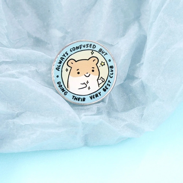 ENAMEL PIN - Always Confused But Doing Their Very Best Club