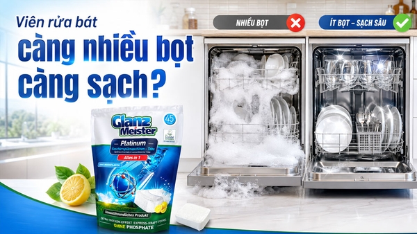 Viên rửa bát càng nhiều bọt có phải càng sạch?