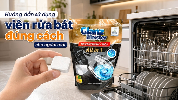 Hướng dẫn sử dụng viên rửa bát đúng cách cho người mới