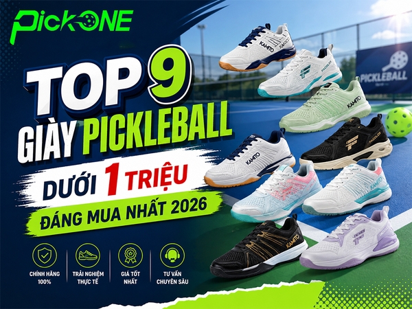 Top 9 giày Pickleball dưới 1 triệu đáng mua nhất 2026