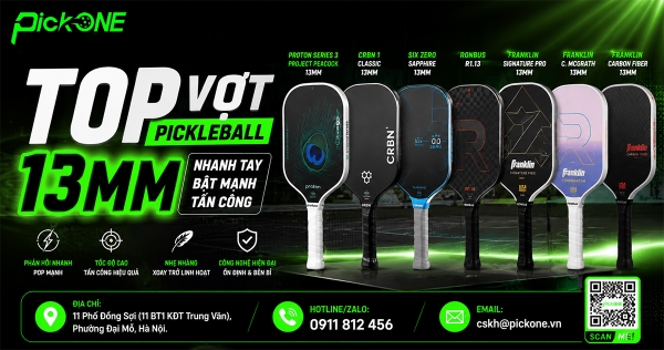 TOP 08 vợt Pickleball 13mm đáng mua nhất hiện nay