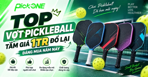 TOP 06 vợt pickleball tầm giá 1tr đổ lại đáng mua năm 2026