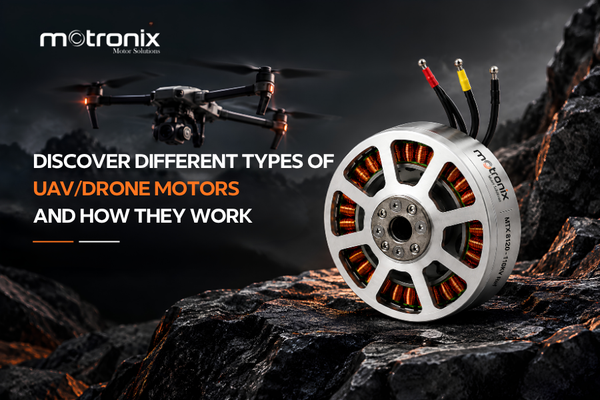 Discover Different Types of UAV/Drone Motors And How They Work