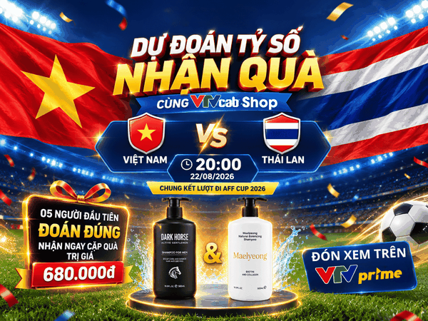 Dự đoán tỷ số Việt Nam – Thái Lan, nhận quà từ VTVcab Shop
