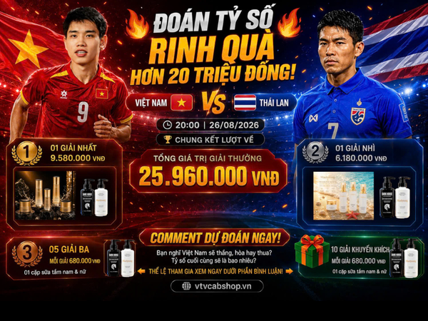 Dự đoán tỷ số Việt Nam – Thái Lan, săn quà khủng cùng VTVcab Shop