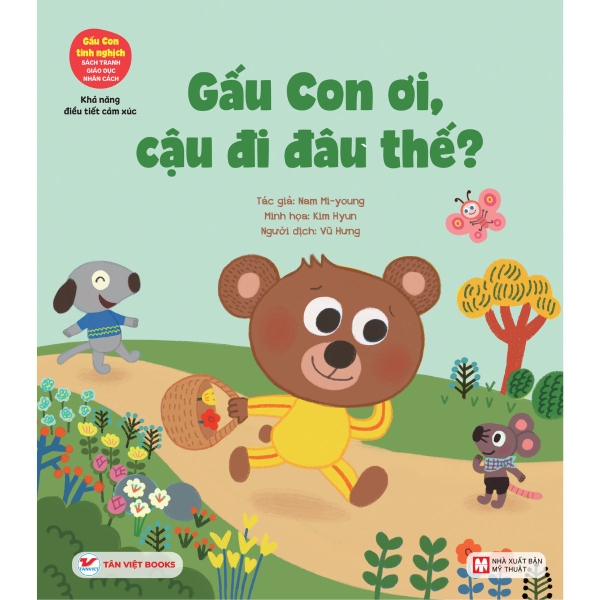Gấu Con Ơi Cậu Đi Đâu Thế - Gấu Con Tinh Nghịch - Bìa Mềm