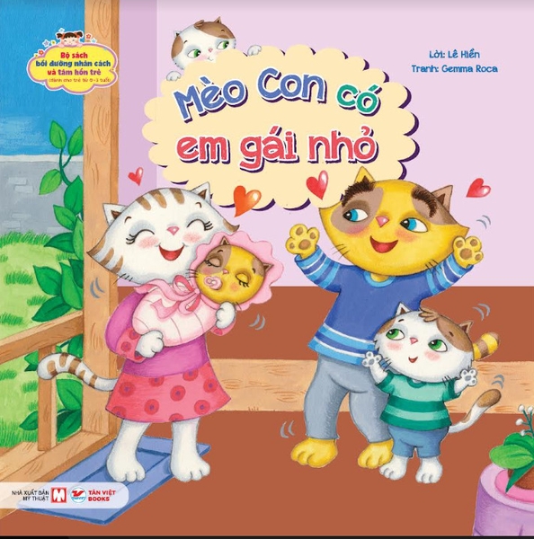 Mèo Con Có Em Gái Nhỏ - Bộ Sách Bồi Dưỡng Nhân Cách Và Tâm Hồn Trẻ