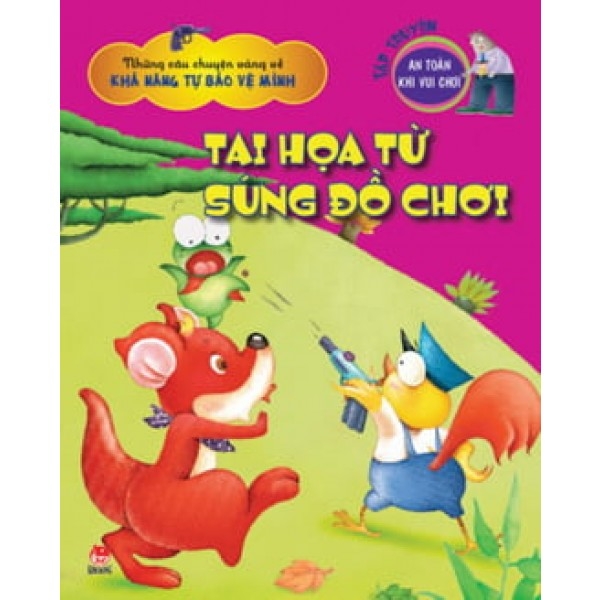 Rèn Luyện Kĩ Năng Sống Cho Trẻ - Tai Họa Từ Súng Đồ Chơi