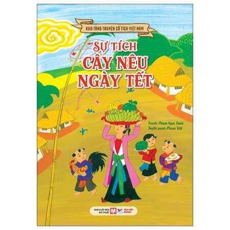 Sự Tích Cây Nêu Ngày Tết - Kho Tàng Truyện Cổ Tích Việt Nam ( Tái Bản 2026 )