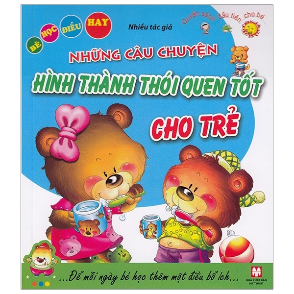 Những Câu Chuyện Hình Thành Thói Quen Tốt Cho Trẻ - Bé Học Điều Hay (Tái Bản 2024)