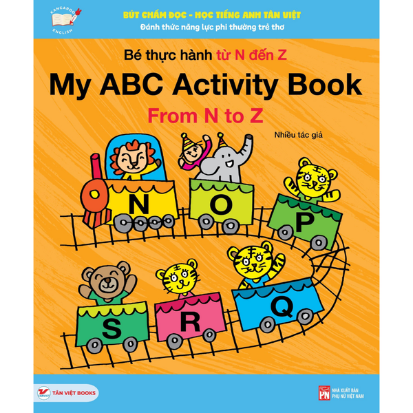 Bút Chấm Đọc - Học Tiếng Anh Tân Việt -  Bé Thực Hành Từ N Đến Z- My ABC Activity Book ( quyển lẻ )