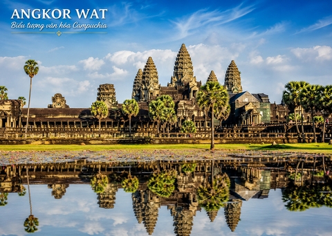 Angkor Wat – Kinh nghiệm khám phá kỳ quan thế giới tại Campuchia