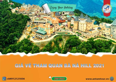 GIÁ VÉ THAM QUAN BÀ NÀ HILL 2021 MỚI NHẤT