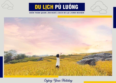 Du Lịch Pù Luông | Thông Tin Đi Lại, Ăn Ngủ Tất Tần Tật