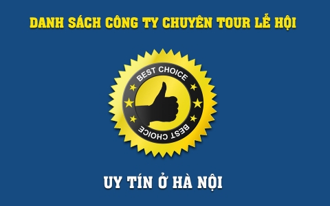 Danh Sách Công Ty chuyên tổ chức Tour Lễ Hội uy tín ở Hà Nội