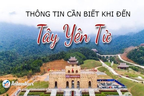 THÔNG TIN KHU DU LỊCH TÂY YÊN TỬ BẮC GIANG