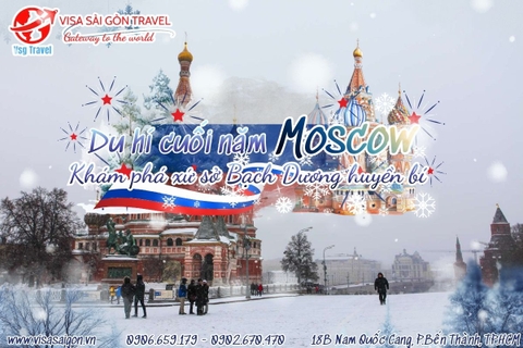 DU HÍ MOSCOW MÙA LỄ HỘI CUỐI NĂM - KHÁM PHÁ XỨ SỞ BẠCH DƯƠNG HUYỀN BÍ