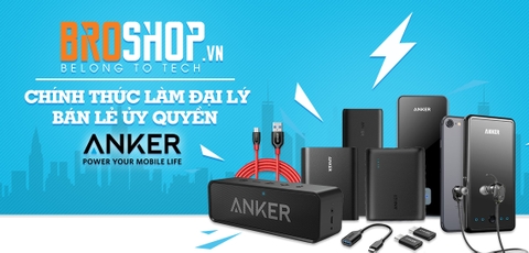 Broshop Đại Lý Ủy Quyền ANKER chính hãng tại Việt Nam