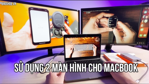 Hướng dẫn cách xuất Macbook ra 2 màn hình rời ở chế độ Extended Display: Hiển thị 3 nội dung khác nhau